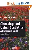 Choosing and Using Statistics: A Biologist's Guide