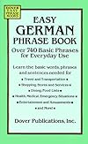Easy German Phrase Book: Over 740 Basic Phrases for Everyday Use