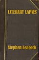 LITERARY LAPSES: My Financial Career; Lord Oxhead's Secret; Boarding House Geometry; The Awful Fate of Melpomenus Jones; A Christmas Letter; How to Make a Million Dollars; How to Live to be 200; How to Avoid Getting Married; How to be a Doctor