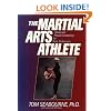 The Martial Arts Athlete: Mental and Physical Conditioning for Peak Performance