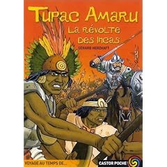 Tupac Amaru : La R�volte des Incas