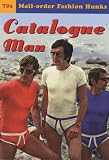 Catalogue Man: 70's Mail-order Fashion Hunks (A postcard book)