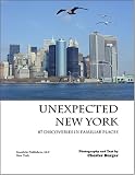 Unexpected New York: 87 Discoveries in Familiar Places