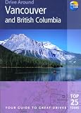 Drive Around Vancouver & British Columbia: Your guide to great drives (Drive Around - Thomas Cook)