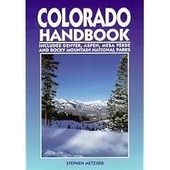 Colorado Handbook: Denver, Aspen, Durango, Mesa Verde, and Rocky Mountain National Parks (Colorado Handbook, 3rd ed)