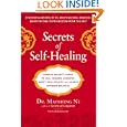 Secrets of Self-Healing: Harness Nature's Power to Heal Common Ailments, Boost Your Vitality,and Achieve Optimum Wellness