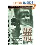 Kids Who Kill: Confronting Our Culture of Violence