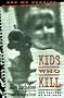 Kids Who Kill: Confronting Our Culture of Violence