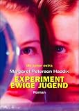 EXPERIMENT EWIGE JUGEND: Roman - Margaret Peterson Haddix