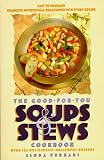 The Good-for-You Soups and Stews Cookbook: Over 125 Deliciously Healthful Recipes Linda Ferrari