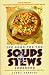The Good-for-You Soups and Stews Cookbook: Over 125 Deliciously Healthful Recipes