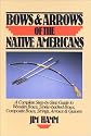 Bows & Arrows of the Native Americans