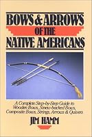 Bows & Arrows of the Native Americans
