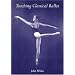 Teaching Classical Ballet
