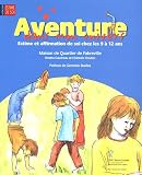Aventure dans mon univers : Estime et affirmation de soi chez les 9 � 12 ans