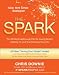 The Spark: The 28-Day Breakthrough Plan for Losing Weight, Getting Fit, and Transforming Your Life by Chris Downie