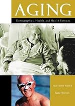 Aging: Demographics, Health and Health Services