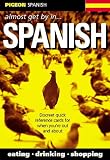 Pigeon Spanish: Almost Get by In...Spanish (Almost Get By in)