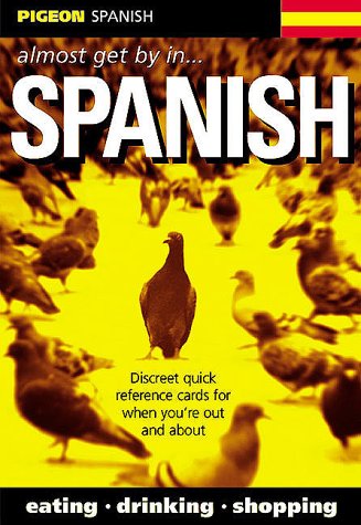 City Travel Guides Discounted  Books : Pigeon Spanish: Almost Get by In...Spanish (Almost Get By in)