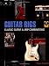 Guitar Rigs: Classic Guitar and Amp Combinations Guitar Rigs: Classic Guitar and Amp Combinations