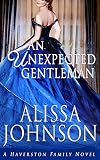 An Unexpected Gentleman (The Haverston Family Trilogy Book 2)