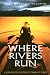 Book Where Rivers Run