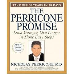 The Perricone Promise: Look Younger Live Longer in Three Easy Steps