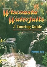 Wisconsin Waterfalls: A Touring Guide