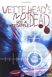 Vette Head's Not Dead