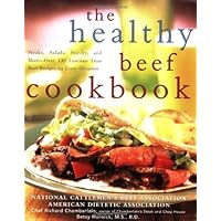 The Healthy Beef Cookbook: Steaks, Salads, Stir-fry, and More - Over 130 Luscious Lean Beef Recipes for Every Occasion