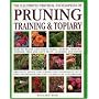 Illustrated Practical Encyclopedia of Pruning, Training and Topiary: How to Prune and Train Trees, Shrubs, Hedges, Topiary, Tree and Soft Fruit, Climbers ... photographs and 100 Practical Illustrations