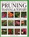 Illustrated Practical Encyclopedia of Pruning, Training and Topiary: How to Prune and Train Trees, Shrubs, Hedges, Topiary, Tree and Soft Fruit, Climbers ... photographs and 100 Practical Illustrations