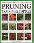 Illustrated Practical Encyclopedia of Pruning, Training and Topiary: How to Prune and Train Trees, Shrubs, Hedges, Topiary, Tree and Soft Fruit, Climbers ... photographs and 100 Practical Illustrations