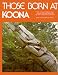 Those Born at Koona