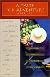 A Taste for Adventure: A Culinary Odyssey around the World