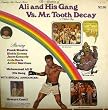 The Adventures of Ali and His Gang Vs. Mr. Tooth Decay, a Children's Story The Adventures of Ali and His Gang Vs. Mr. Tooth Decay, a Children's Story
