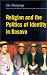 Religion and the Politics of Identity in Kosovo