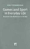 Games and Sports in Everyday Life: Dialogues and Narratives of the Self