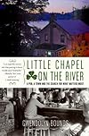 Little Chapel on the River: A Pub, a Town and the Search for What Matters Most