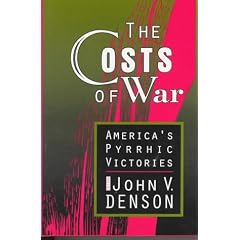 The Costs of War: America's Pyrrhic Victories