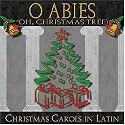 O Abies Christmas Carols in Latin