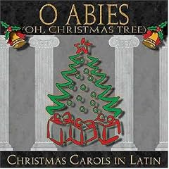 O Abies Christmas Carols in Latin