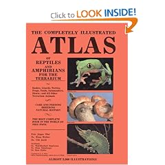 Completely Illustrated Atlas of Reptiles and Amphibians for the Terrarium