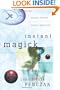 Instant Magick: Ancient Wisdom, Modern Spellcraft