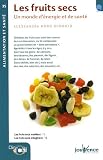 Les fruits secs : Un monde d'�nergie et de sant�