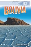 Bolivia in Pictures (Visual Geography (Twenty-First Century))