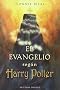 El Evangelio Segun Harry Potter: La Espiritualidad en las Aventuras del Buscador Mas Famoso del Mundo (Coleccion Espiritualidad y Vida Interior)