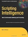 Scripting Intelligence: Web 3.0 Information Gathering and Processing (Expert's Voice in Open Source)