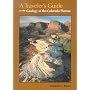 Travelers Guide: To The Geology Of Colorado Plateau