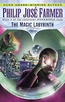 The Magic Labyrinth (Riverworld Saga, Book 4)
